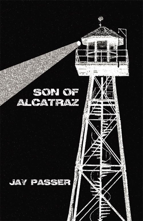 Son of Alcatraz by Jay Passer